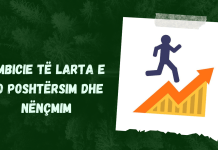 AMBICIE TË LARTA E JO POSHTËRSIM DHE NËNÇMIM