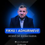 Seri ligjëratash: Fikhu i adhurimeve – Nga hoxhë Dr. Rasim Haxha