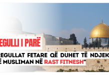 RREGULLI I PARË: Rregullat fetare që duhet të ndjekë një musliman në rast fitnesh